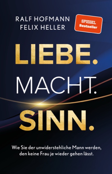 Buchcover: Liebe. Macht. Sinn. von Ralf Hofmann und Felix Heller
